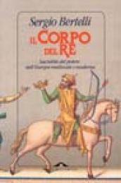 Il corpo del re. Sacralità del potere nell'Europa medievale e moderna -  Sergio Bertelli - 9788879281621 :: Libreria Fernandez