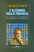 L'alchimia della finanza. La logica, le tendenze e i segreti del mercato