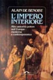 L'impero interiore. Mito, autorità, potere nell'Europa moderna e contemporanea