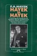 Hayek su Hayek. L'autobiografia del più grande pensatore liberale del Novecento
