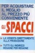 Gli spacci. Per acquistare il meglio al prezzo più conveniente