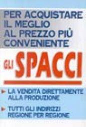 Gli spacci. Per acquistare il meglio al prezzo più conveniente