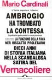 Ambrogio ha trombato la contessa. Dieci anni di storia italiana nella scandalosa satira del vernacoliere