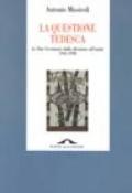 La questione tedesca. Le due Germanie dalla divisione all'unità (1945-1990)