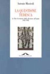 La questione tedesca. Le due Germanie dalla divisione all'unità (1945-1990)