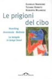 Le prigioni del cibo. Vomiting, anoressia, bulimia