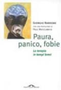 Paura, panico, fobie. La terapia in tempi brevi
