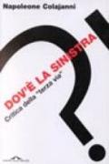 Dov'è la Sinistra. Critica della «Terza via»