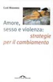 Amore, sesso e violenza: strategie per il cambiamento