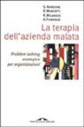 La terapia dell'azienda malata. Problem solving strategico per organizzazioni