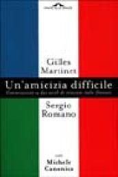 Un'amicizia difficile. Conversazione su due secoli di relazioni italo-francesi