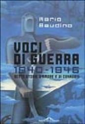 Voci di guerra. 1940-1945. Sette storie d'amore e di coraggio