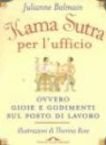 Kama Sutra per l'ufficio ovvero gioie e godimenti sul posto di lavoro