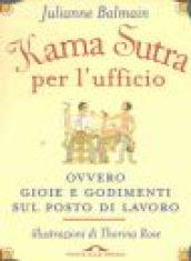 Kama Sutra per l'ufficio ovvero gioie e godimenti sul posto di lavoro