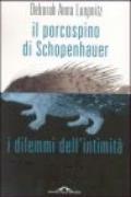 Il porcospino di Schopenhauer. I dilemmi dell'intimità