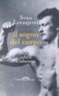 Il sogno del corpo. Cultura e culturismo