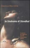 La sindrome di Stendhal. Il malessere del viaggiatore di fronte alla grandezza dell'arte