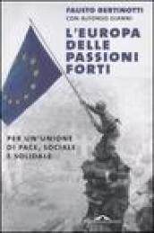 L'Europa delle passioni forti. Per un'unione di pace, sociale e solidale