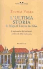 L'ultima storia di Miguel Torres da Silva. La matematica dei sentimenti, i sentimenti della matematica