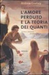 L'amore perduto e la Teoria dei quanti