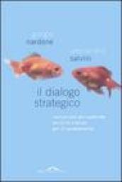 Dialogo strategico. Comunicare persuadendo: tecniche evolute per il cambiamento (Il)