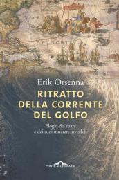 Ritratto della Corrente del Golfo. Elogio del mare e dei suoi itinerari invisibili