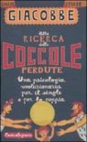 Alla ricerca delle coccole perdute. Una psicologia rivoluzionaria per il single e per la coppia