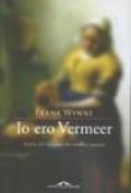 Io ero Vermeer. Storia del falsario che truffò i nazisti