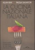 La cucina nazionale italiana. Come erano e come sono le 1135 ricette che fanno l'Italia