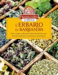 Erbario di Barbanera. Virtù, rimedi e coltivazione delle erbe del benessere. Secondo tradizione e in armonia con la natura (L')