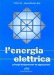 L'energia elettrica. Principi fondamentali ed applicazioni