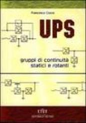 UPS. Gruppi di continuità statici e rotanti. Criteri di scelta, schemi, dimensionamento dei circuiti e delle protezioni