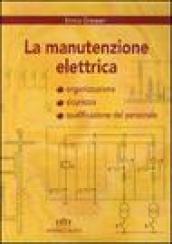 La manutenzione elettrica. Organizzazione, sicurezza e qualificazione del personale