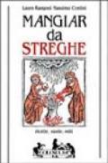 Mangiar da streghe. Ricette, storie, miti