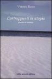 Contrappunti in utopia. Poesia in musica. Con CD Audio