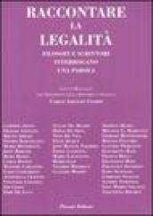 Raccontare la legalità. Filosogi e scrittori interrogano una parola