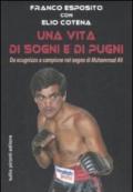 Una vita di sogni e di pugni. Da scugnizzo a campione nel segno di Muhammad Ali