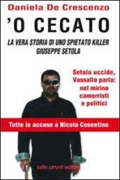 'O CECATO LA VERA STORIA DI UNO SPIETATO KILLER GIUSEPPE SETOLA