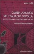 Cambia la musica nell'Italia che decolla. Società, giovani e sound dagli anni '50 al '68