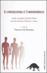 Il cistercense e l'ornitorinco. Scritti e profezie di dom Outis raccol ti da dom Urbanus v. Inny