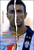 Quagliarella. Il sogno spezzato