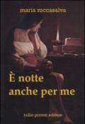 E notte anche per me