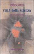 CITTA' DELLA SCIENZA LA STORIA INFINITA