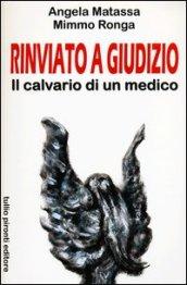 Rinviato a giudizio. Il calvario di un medico