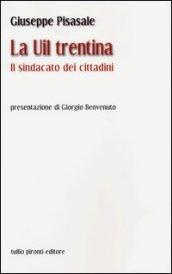 La UIL trentina. Il sindacato dei cittadini