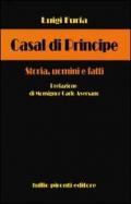 Casal di Principe. Storia, uomini e fatti