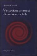 Virtuosismi amorosi di un cuore debole