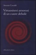 Virtuosismi amorosi di un cuore debole