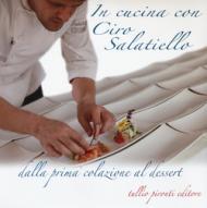 In cucina con Ciro Salatiello dalla prima colazione al dessert