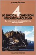 Lo spazio a 4 dimensioni nell'arte napoletana. La scoperta di una prospettiva spazio-tempo. Ediz. illustrata